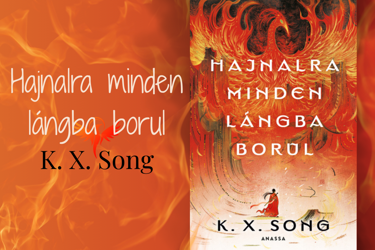 K. X. Song: Hajnalra minden lángba borul könyvajánló